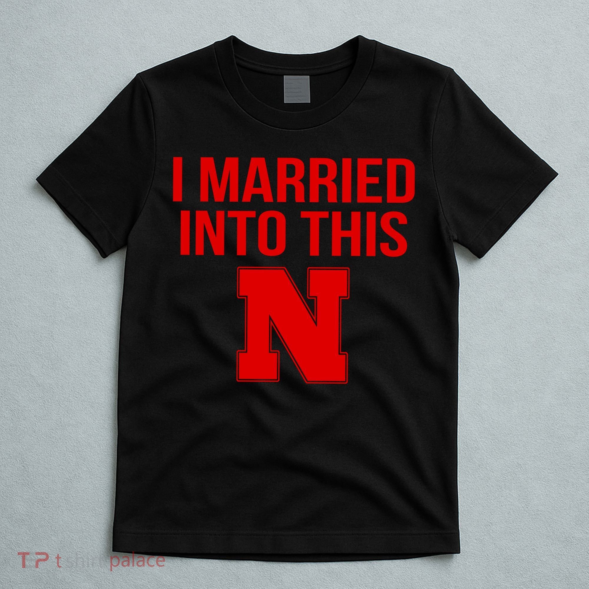 Nebraska Married Into This T-Shirt