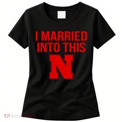 Nebraska Married Into This Women's T-Shirt