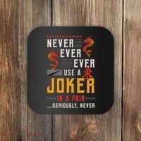 Never Ever Ever Use A Joker Gambler Loves Board Game Mahjong Coaster thumb 0