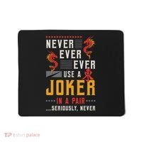 Never Ever Ever Use A Joker Gambler Loves Board Game Mahjong Mousepad thumb 0