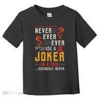 Never Ever Ever Use A Joker Gambler Loves Board Game Mahjong Toddler T-Shirt thumb 0