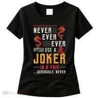 Never Ever Ever Use A Joker Gambler Loves Board Game Mahjong Women's T-Shirt thumb 0