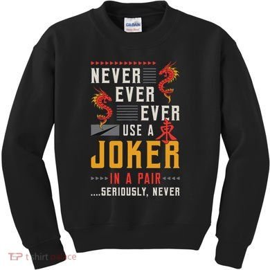 Never Ever Ever Use A Joker Gambler Loves Board Game Mahjong Kids Sweatshirt