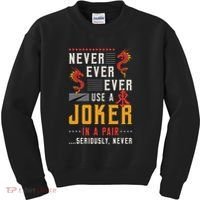 Never Ever Ever Use A Joker Gambler Loves Board Game Mahjong Kids Sweatshirt thumb 0
