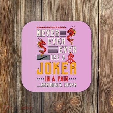 Never Ever Ever Use A Joker Gambler Loves Board Game Mahjong Coaster