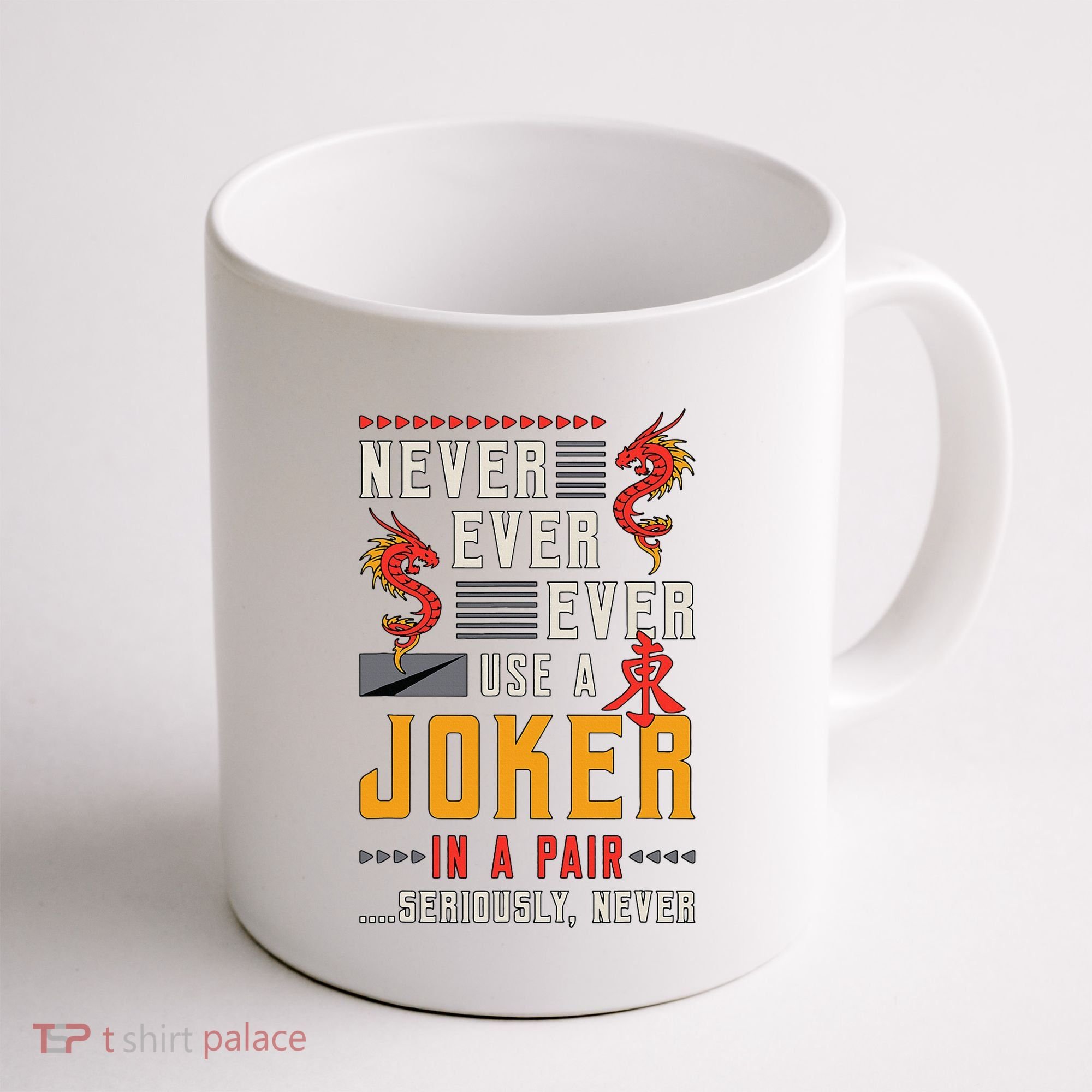 Never Ever Ever Use A Joker Gambler Loves Board Game Mahjong Coffee Mug