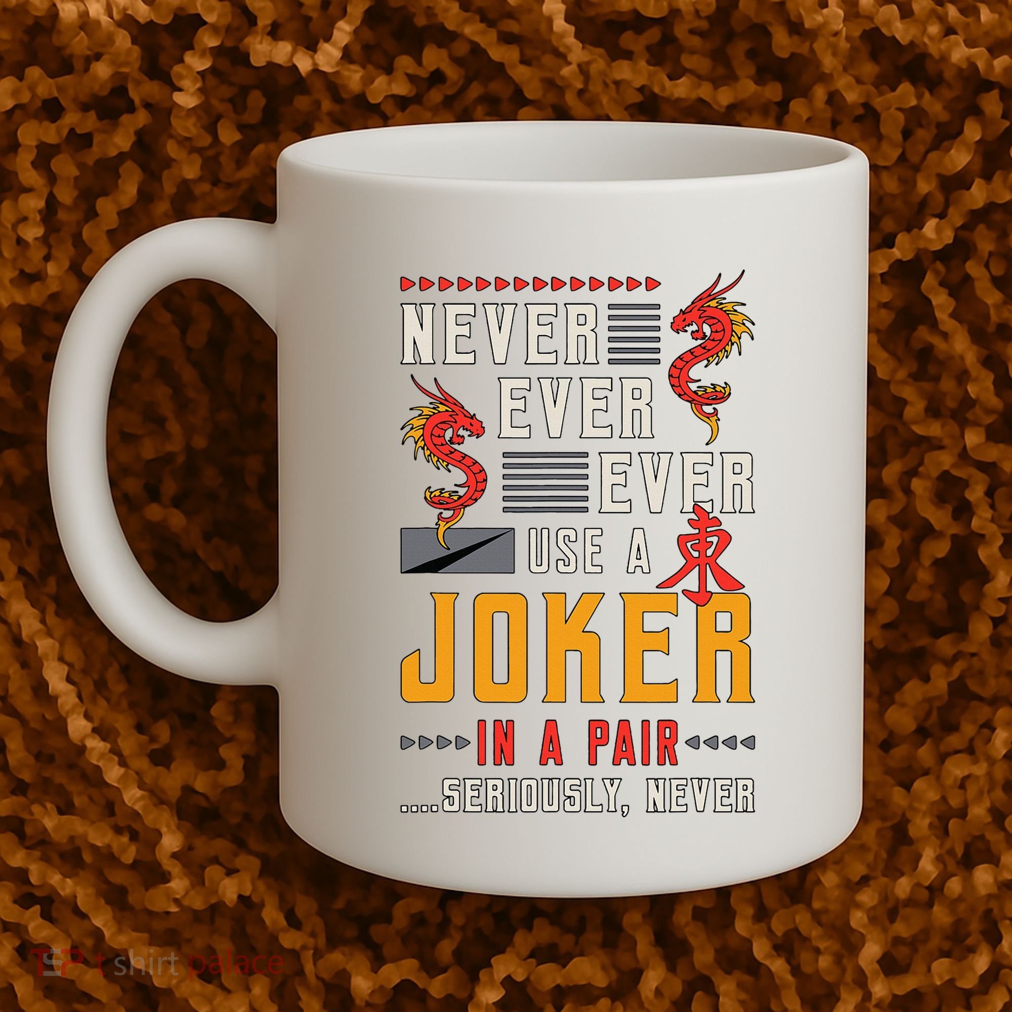 Never Ever Ever Use A Joker Gambler Loves Board Game Mahjong Coffee Mug