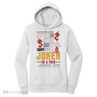 Never Ever Ever Use A Joker Gambler Loves Board Game Mahjong Women's Hoodie
