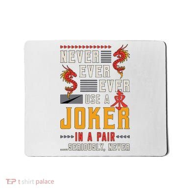 Never Ever Ever Use A Joker Gambler Loves Board Game Mahjong Mousepad