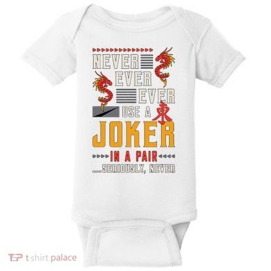Never Ever Ever Use A Joker Gambler Loves Board Game Mahjong Baby Bodysuit