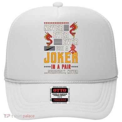Never Ever Ever Use A Joker Gambler Loves Board Game Mahjong Hat