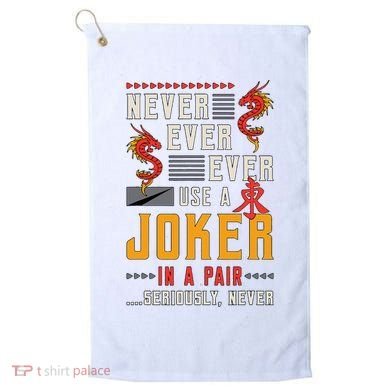 Never Ever Ever Use A Joker Gambler Loves Board Game Mahjong Golf Towel