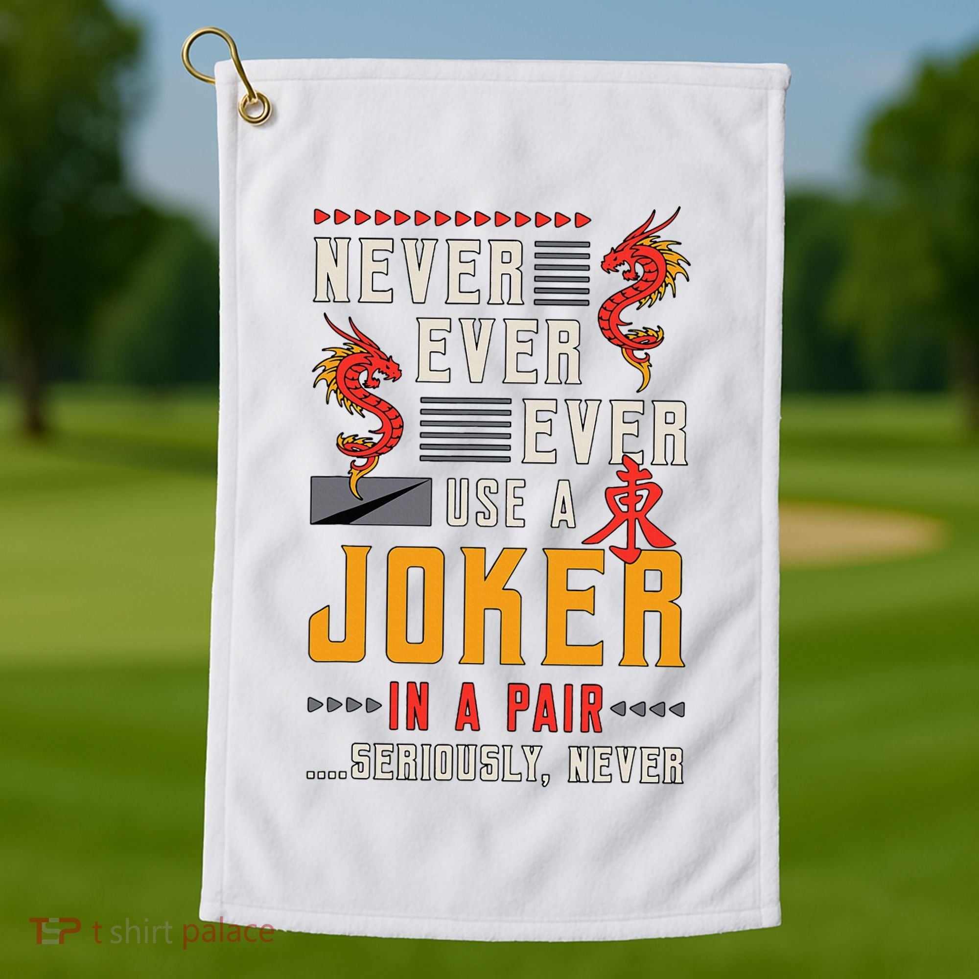 Never Ever Ever Use A Joker Gambler Loves Board Game Mahjong Golf Towel