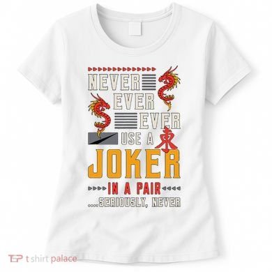 Never Ever Ever Use A Joker Gambler Loves Board Game Mahjong Women's T-Shirt