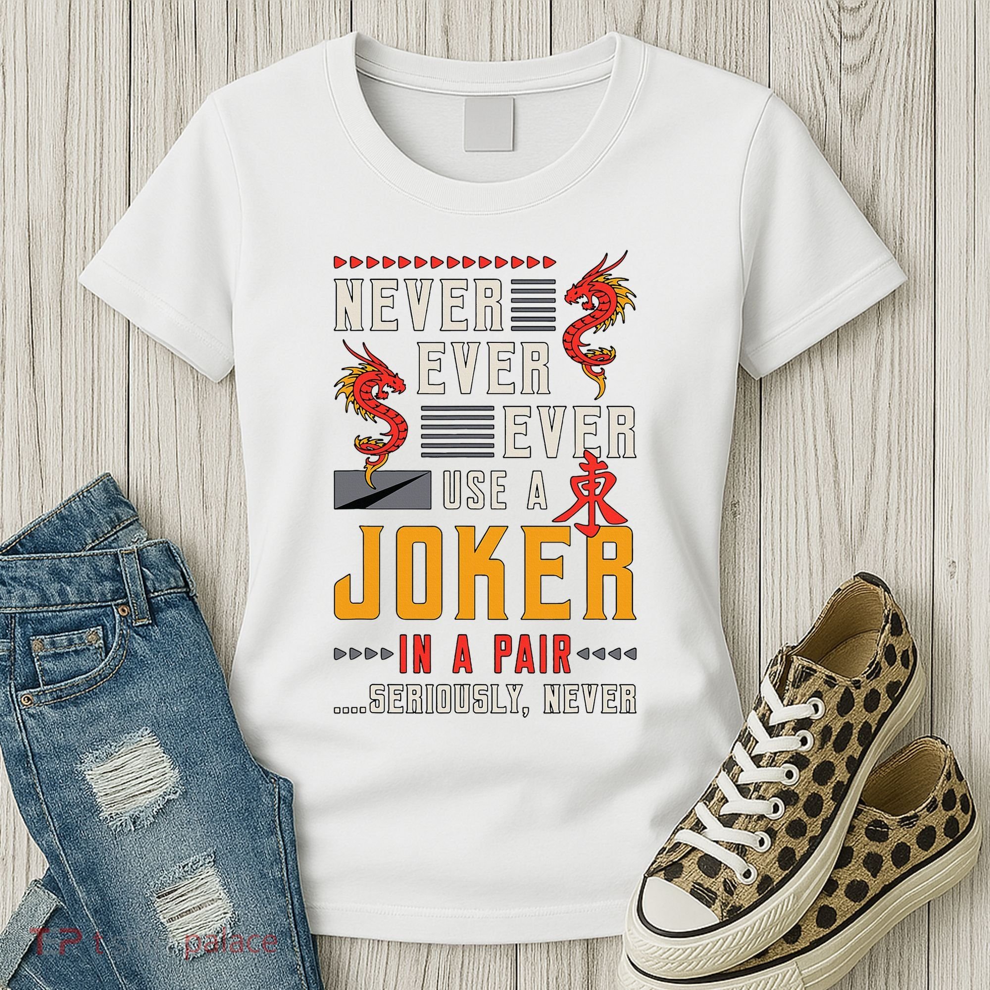 Never Ever Ever Use A Joker Gambler Loves Board Game Mahjong Women's T-Shirt