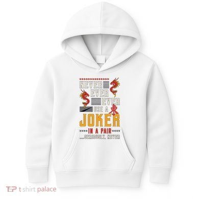 Never Ever Ever Use A Joker Gambler Loves Board Game Mahjong Kids Hoodie