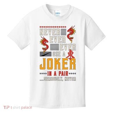 Never Ever Ever Use A Joker Gambler Loves Board Game Mahjong Kids T-Shirt