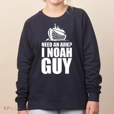 Need An Ark I Noah Guy Women's Sweatshirt