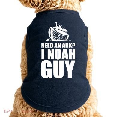Need An Ark I Noah Guy Doggie Tank