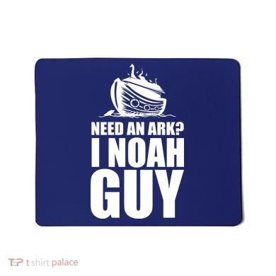 Need An Ark I Noah Guy Mousepad