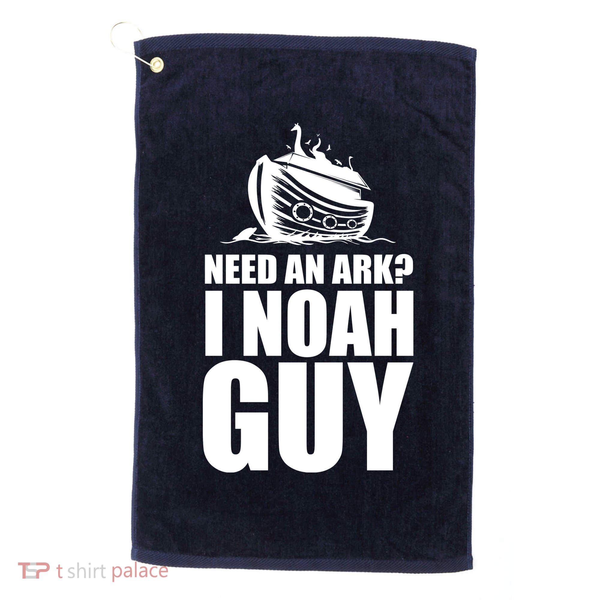 Need An Ark I Noah Guy Golf Towel