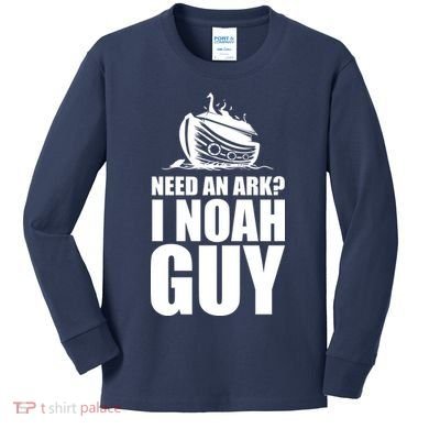 Need An Ark I Noah Guy Kids Long Sleeve Shirt
