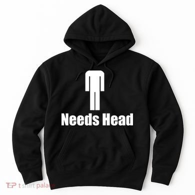 Needs Head Hoodie