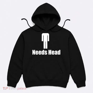 Needs Head Hoodie