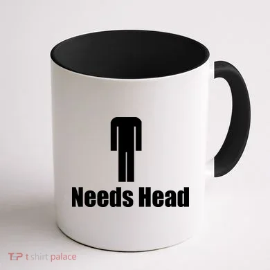 Needs Head Coffee Mug back