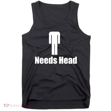 Needs Head Tank Top