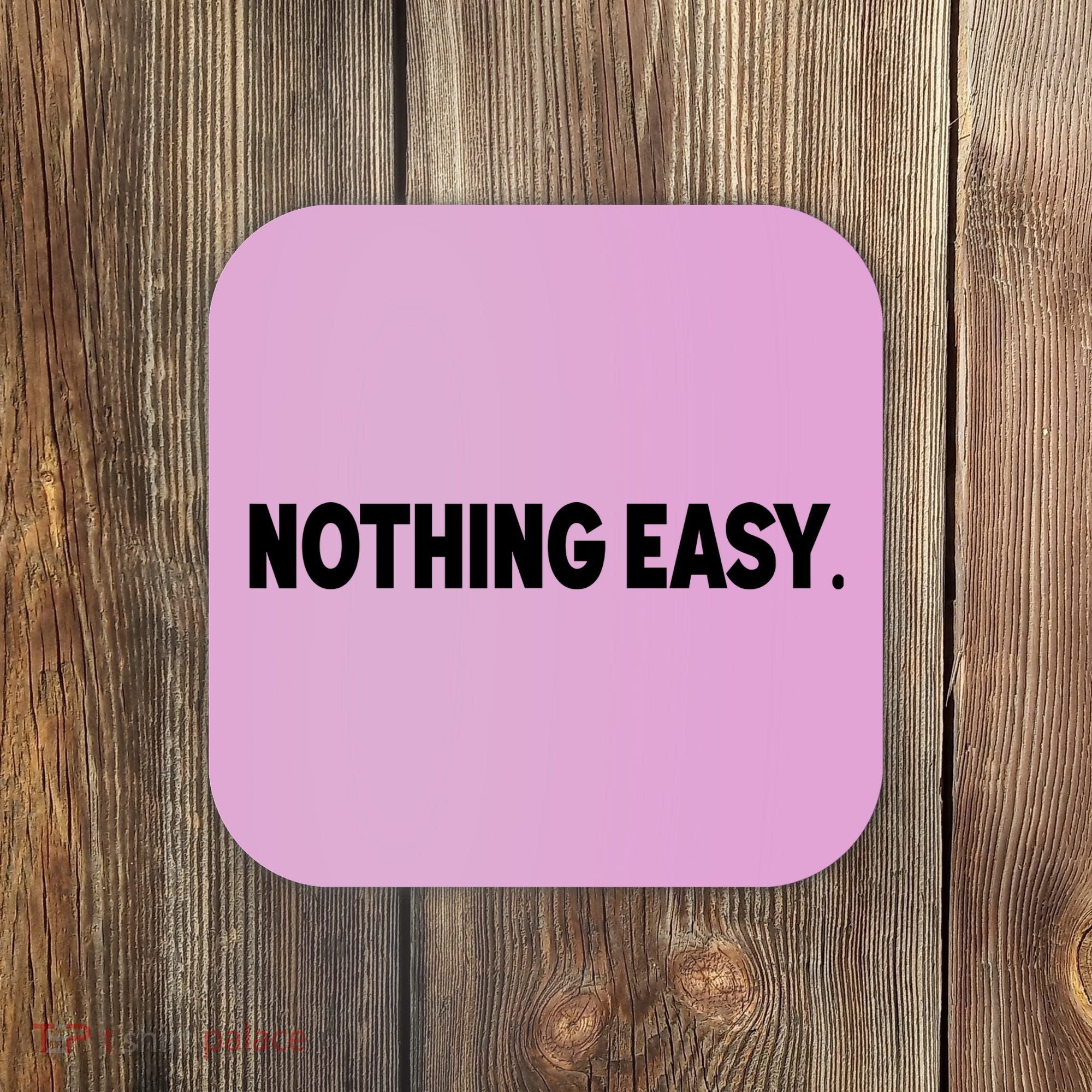 Nothing Easy Funny English Coaster