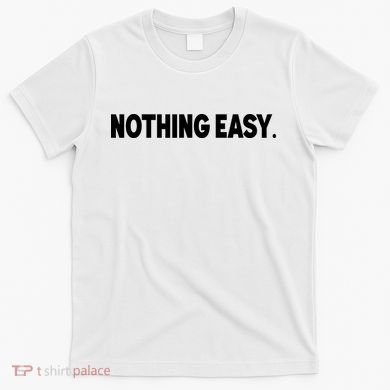 Nothing Easy Funny English T-Shirt