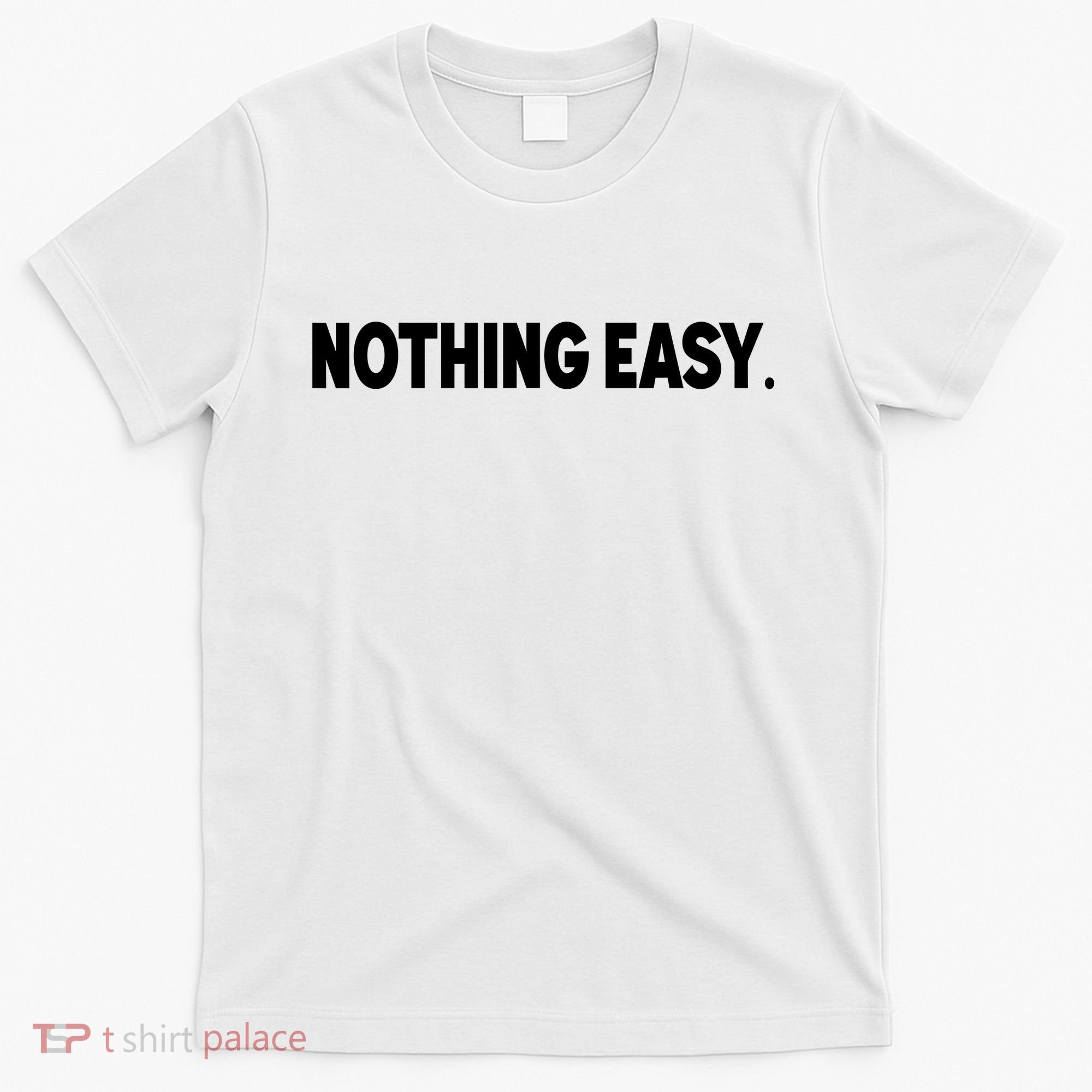 Nothing Easy Funny English T-Shirt