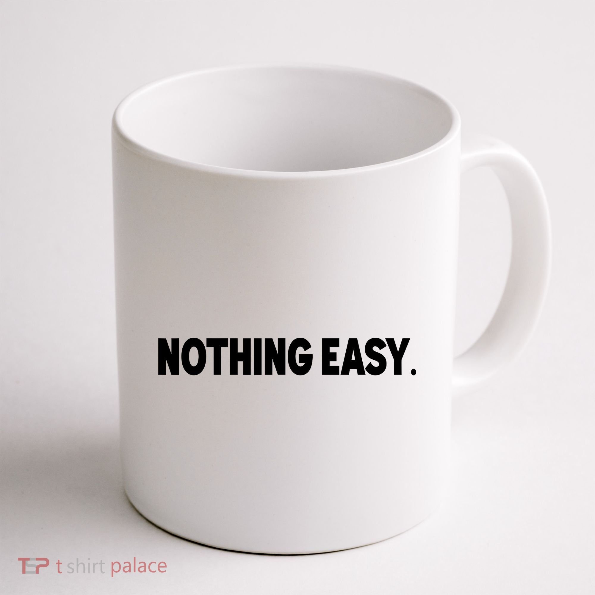 Nothing Easy Funny English Coffee Mug