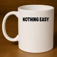 Nothing Easy Funny English 11oz C Handle Ceramic Mug thumb 4