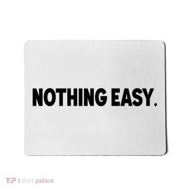 Nothing Easy Funny English Mousepad