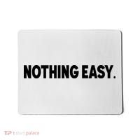 Nothing Easy Funny English Mousepad thumb 0
