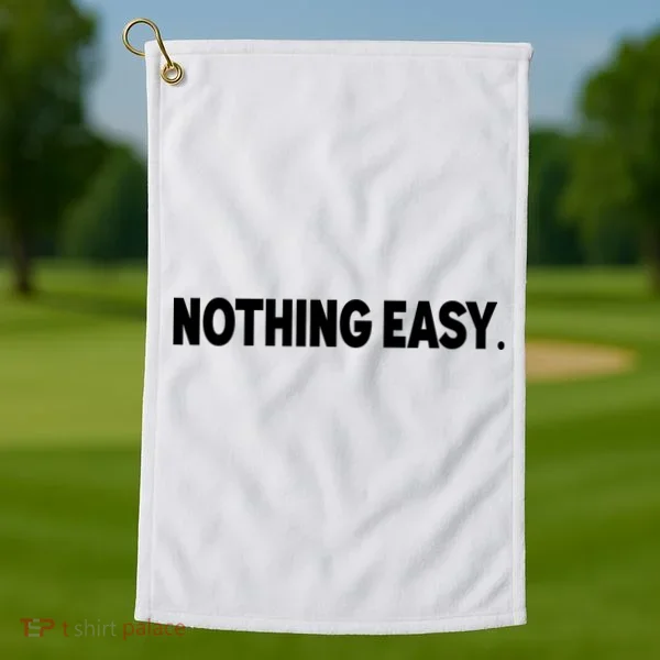 Nothing Easy Funny English Golf Towel