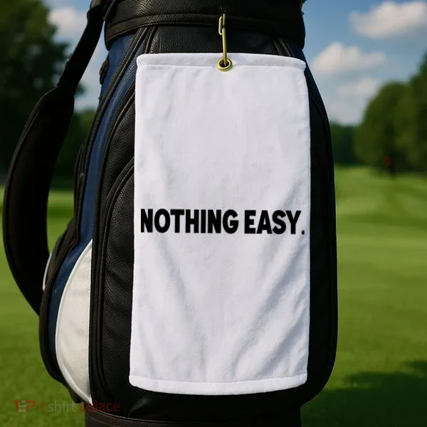 Nothing Easy Funny English Golf Towel