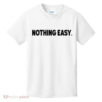Nothing Easy Funny English Kids T-Shirt
