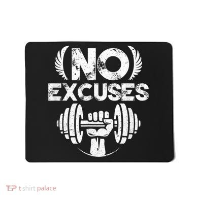 No Excuses Funny Bodybuilding Gym Workout Mousepad