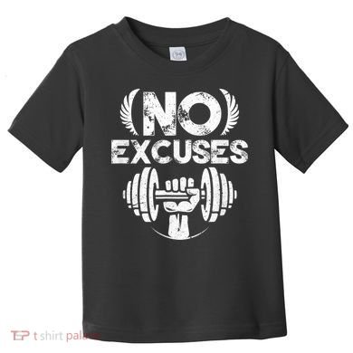 No Excuses Funny Bodybuilding Gym Workout Toddler T-Shirt