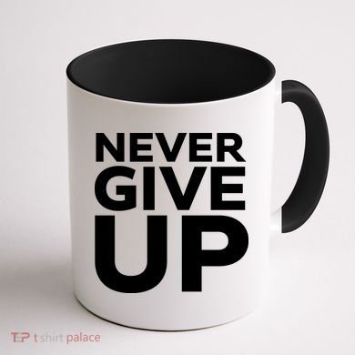 Never Ever Give Up Inspirational Motivational Quotes Saying Coffee Mug back