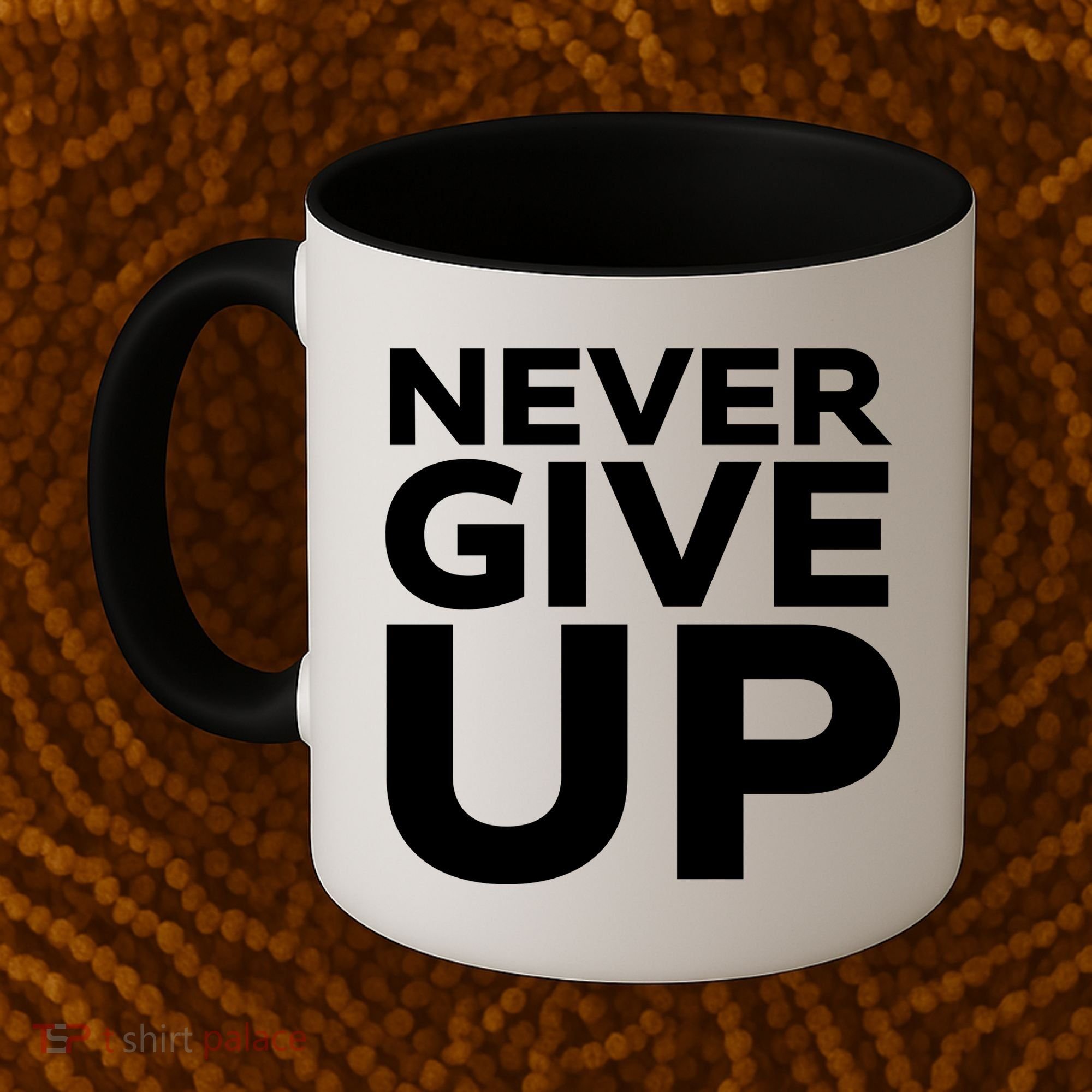 Never Ever Give Up Inspirational Motivational Quotes Saying Coffee Mug