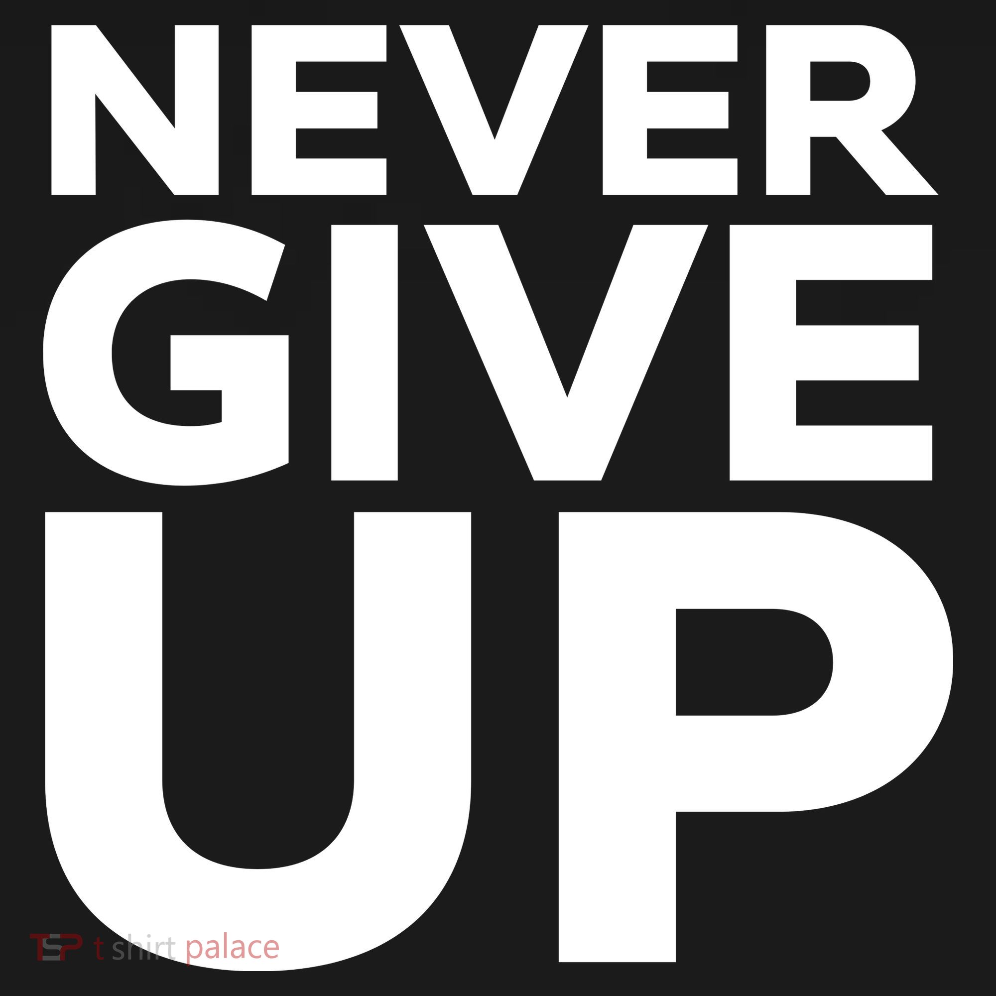 Never Ever Give Up Inspirational Motivational Quotes Saying Women's Tank Top