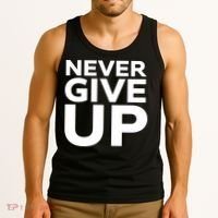 Never Ever Give Up Inspirational Motivational Quotes Saying Tank Top thumb 3