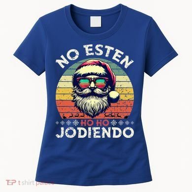 No Esten Ho Ho Jodiendo Santa Christmas Women's T-Shirt