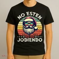 No Esten Ho Ho Jodiendo Santa Christmas Latino Spanish T-Shirt thumb 3