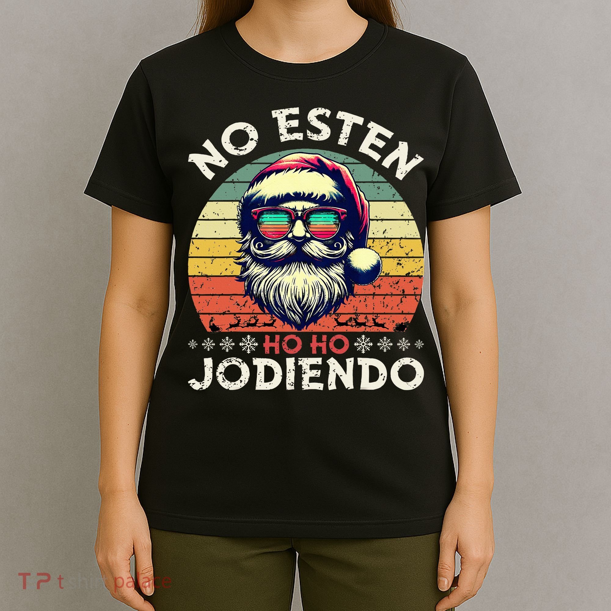 No Esten Ho Ho Jodiendo Santa Christmas Latino Spanish T-Shirt