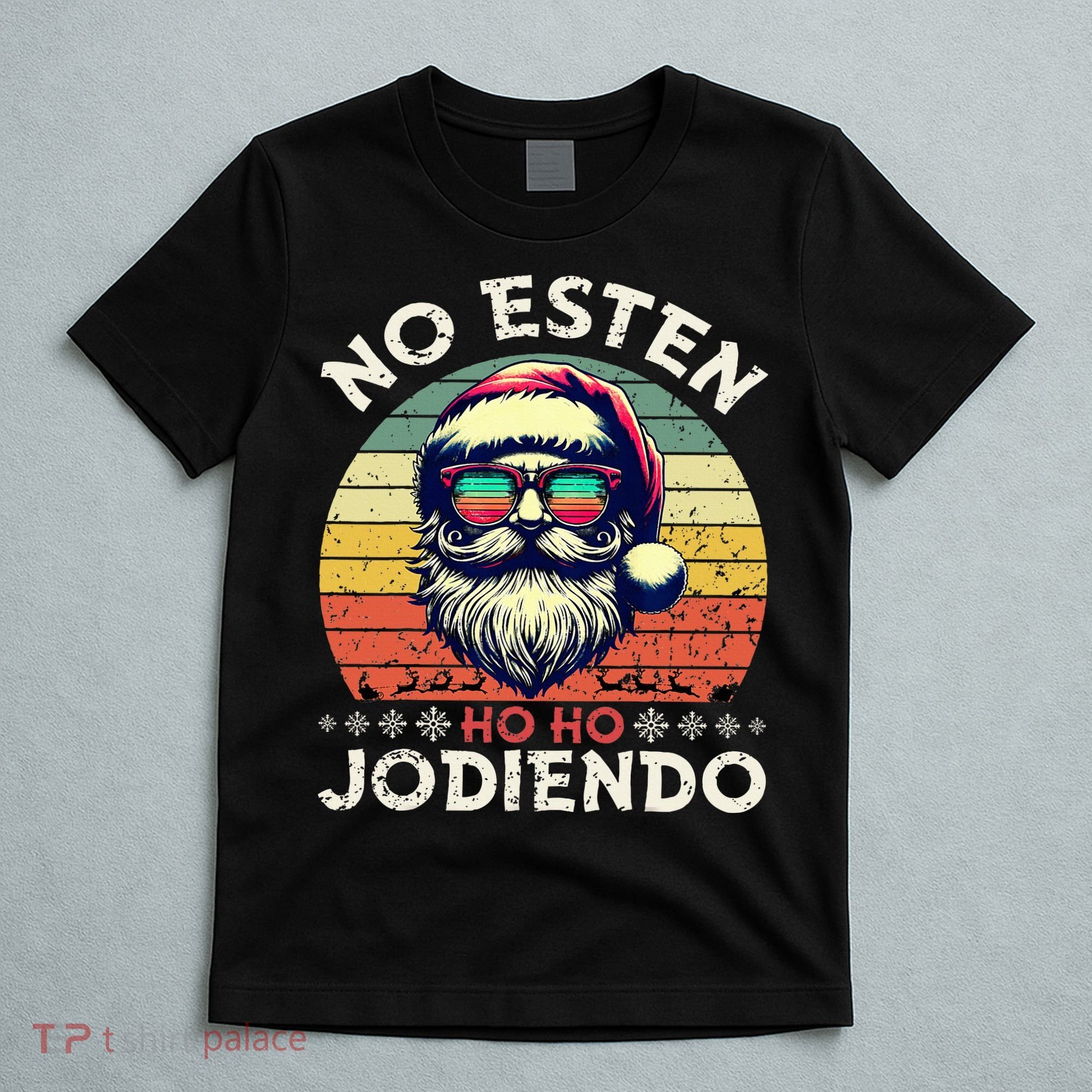 No Esten Ho Ho Jodiendo Santa Christmas Latino Spanish T-Shirt